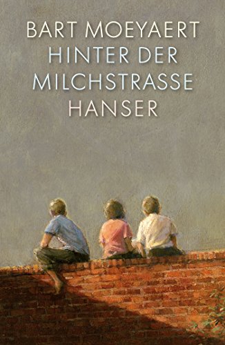 Hinter der Milchstraße: Ausgezeichnet mit dem Boekenleeuw 2012 von Carl Hanser Verlag GmbH & Co. KG